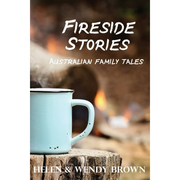 Fireside Stories: Australian Family Tales, (Paperback)