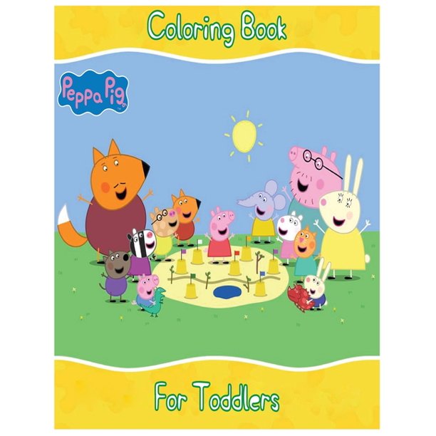 Peppa Pig Coloring Book for toddlers An Activity and Learning Book