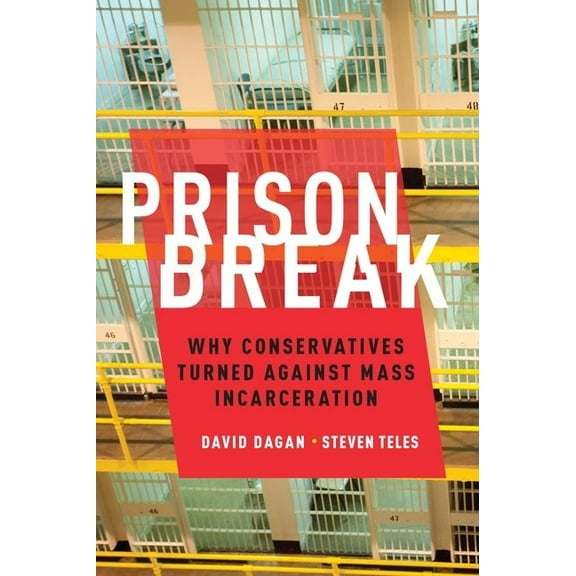 Studies in Postwar American Political De Prison Break: Why Conservatives Turned Against Mass Incarceration, (Hardcover)