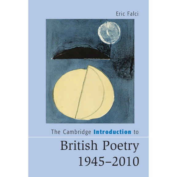 Cambridge Introductions to Literature (H The Cambridge Introduction to British Poetry, 1945-2010, (Hardcover)