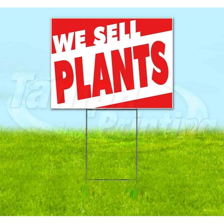 We Sell Plants (18 x 24 ) Yard Sign Includes Metal Step Stake