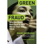 MARC MORANO Green Fraud : Why the Green New Deal Is Even Worse than You Think (Hardcover)