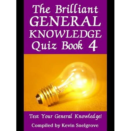 The Brilliant General Knowledge Quiz Book 4 -