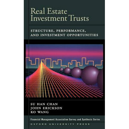 Real Estate Investment Trusts : Structure, Performance, and Investment
