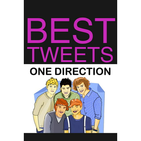 Best Tweets One Direction - eBook (One Direction Best Pics)