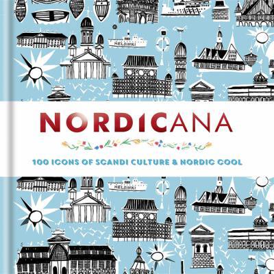 Pre-Owned Nordicana: 100 Icons of Nordic Cool & Scandi Style (Hardcover) 184403805X 9781844038053