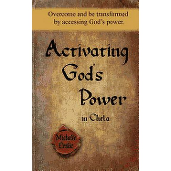 Activating God's Power in Chela: Overcome and be transformed by accessing God's power., (Paperback)