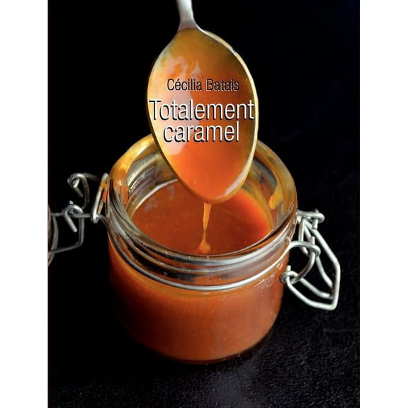 Totalement caramel, (Paperback)