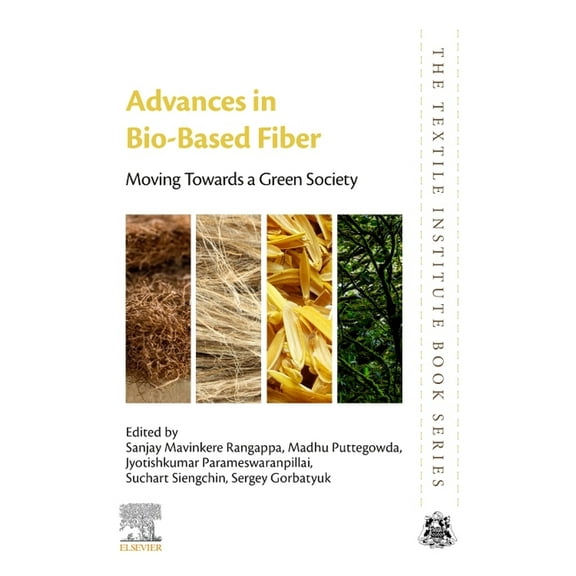 Textile Institute Book Advances in Bio-Based Fiber: Moving Towards a Green Society, (Paperback)
