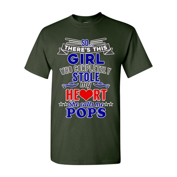 So There's This Girl Who Completely Stole My Heart She Calls Me Pops Funny DT Adult T-Shirt Tee
