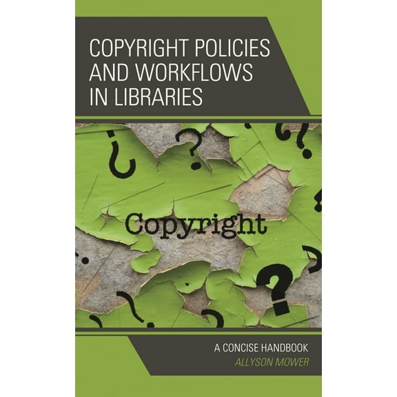 Copyright Policies and Workflows in Libraries: A Concise Handbook, (Paperback)
