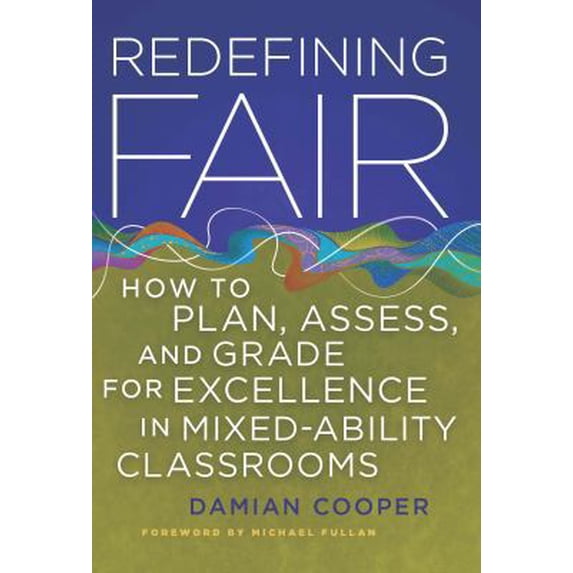 Pre-Owned Redefining Fair: How to Plan, Assess, and Grade for Exellence in Mixed-Ability Classrooms (Paperback) 1935542141 9781935542148