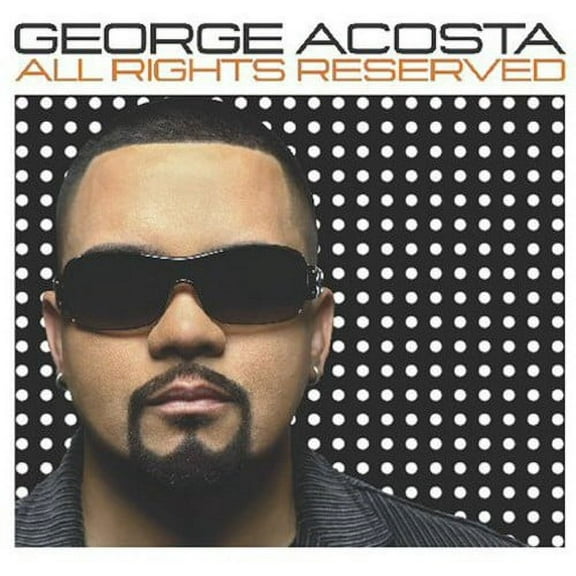 George Acosta - All Rights Reserved - Music & Performance - CD