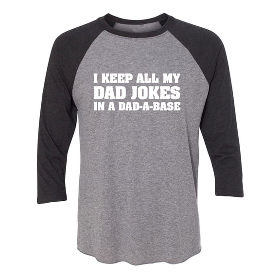 I Keep All My Dad Jokes Unisex 3/4 Sleeve Baseball Raglan Tee