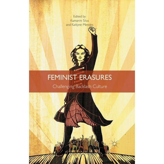 Feminist Erasures: Challenging Backlash Culture, (Paperback)