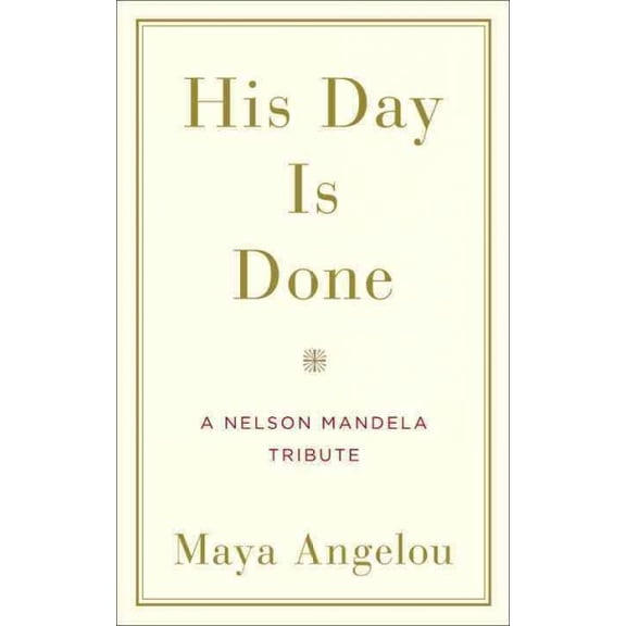 His Day Is Done : A Nelson Mandela Tribute (Hardcover)