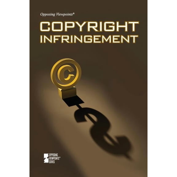 Opposing Viewpoints Copyright Infringement, (Paperback)
