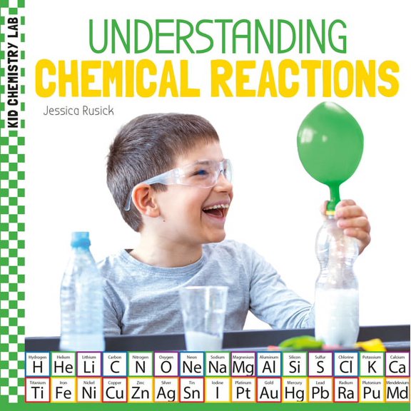 Kid Chemistry Lab Understanding Chemical Reactions, (Hardcover)