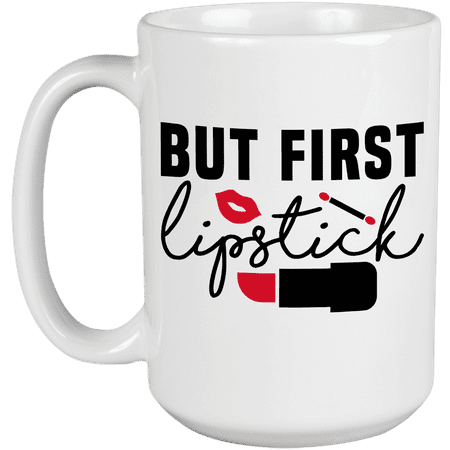 

But First Lipstick with Red Lips Design - Beauty Themed Merch for Makeup Artist or Cosmetologist Gift for Makeup Lovers & Beauticians White Mug 15oz