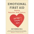 thumbnail image 1 of Pre-Owned Emotional First Aid: Healing Rejection, Guilt, Failure, and Other Everyday Hurts (Paperback) 0142181072 9780142181072, 1 of 1