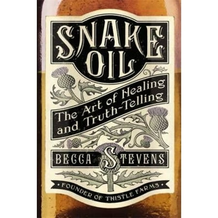 Snake Oil: The Art of Healing and Truth-Telling