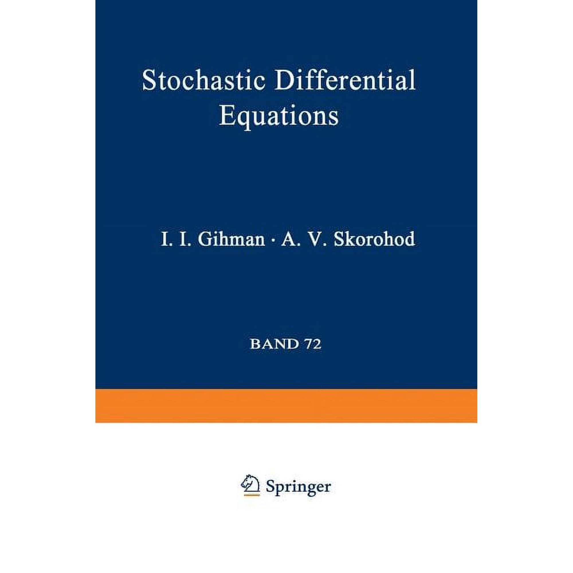 Ergebnisse Der Mathematik Und Ihrer Gren Stochastic Differential Equations Book 72 (Paperback)