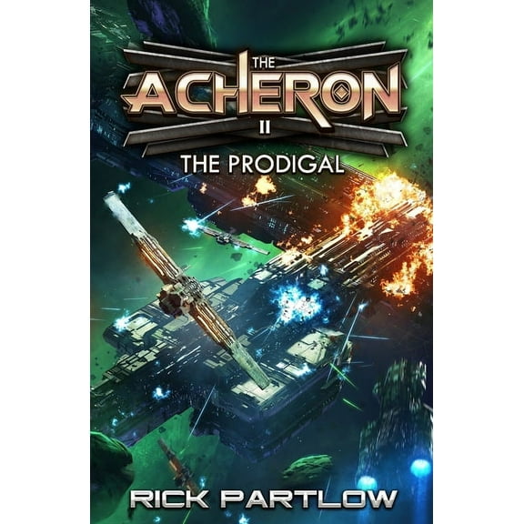 The Acheron: Prodigal: A Military Sci-Fi Series (Paperback)