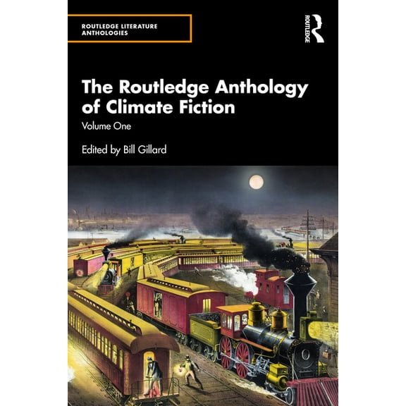 Routledge Literature Anthologies The Routledge Anthology of Climate Fiction: Volume One, (Paperback)