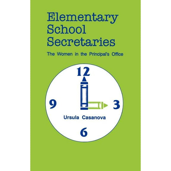 Elementary School Secretaries: The Women in the Principal's Office, (Paperback)