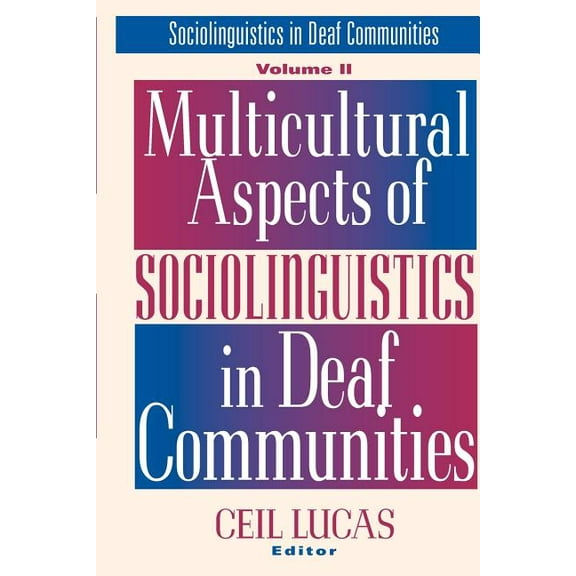 Sociolinguistics in Deaf Communities: Multicultural Aspects of Sociolinguistics in Deaf Communities (Series #2) (Paperback)