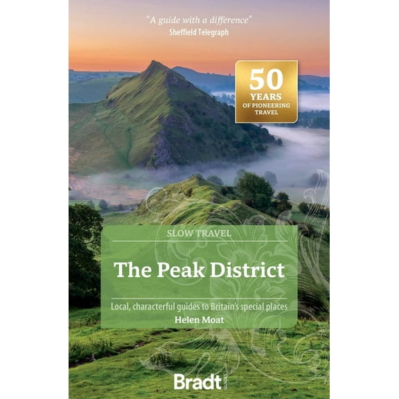 Slow Travel The Peak District: Local, Characterful Guides to Britain's Special Places, (Paperback)