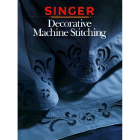 Singer Sewing Reference Library: Decorative Machine Stitch (Paperback)