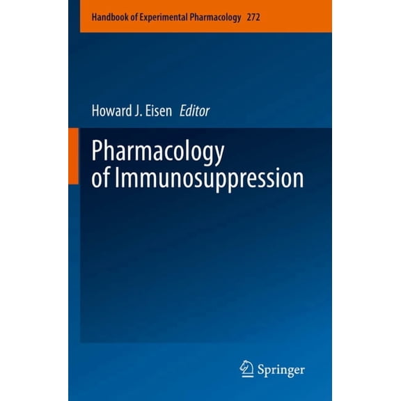 Handbook of Experimental Pharmacology Pharmacology of Immunosuppression, Book 272, (Paperback)