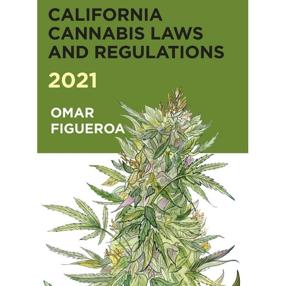 2021 California Cannabis Laws and Regulations, (Hardcover)