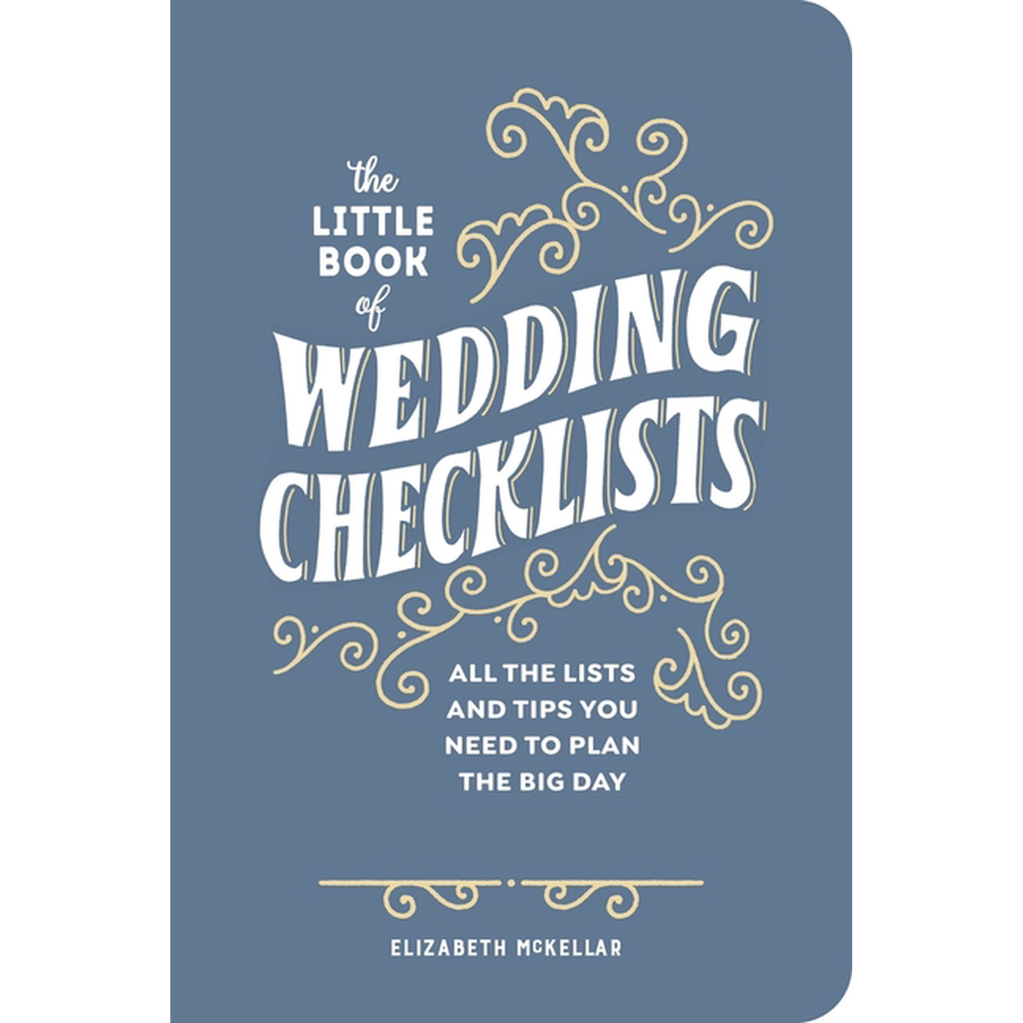 The Little Book of Wedding Checklists (Deluxe Edition): All the Lists and Tips You Need to Plan the Big Day, (Paperback)