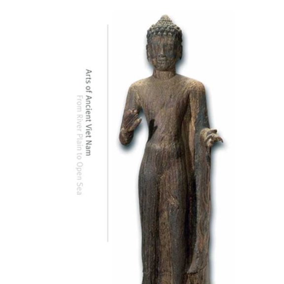 Pre-Owned Arts of Ancient Viet Nam: From River Plain to Open Sea (Hardcover) 0300146965 9780300146967