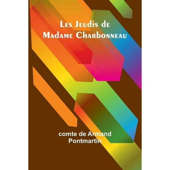 Les Jeudis de Madame Charbonneau, (Paperback)
