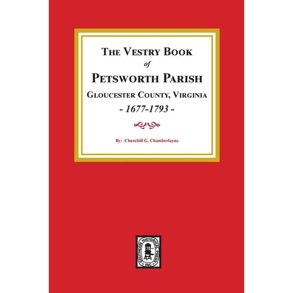 The Vestry Book of Petsworth Parish, Gloucester County Virginia, 1677-1793. (Paperback)