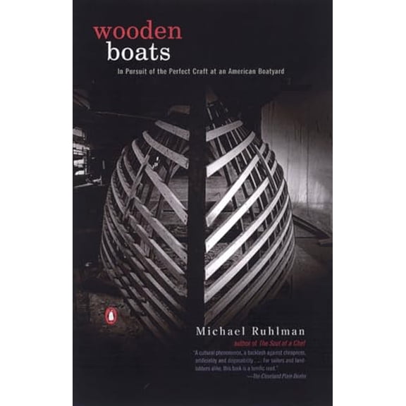Pre-Owned Wooden Boats: In Pursuit of the Perfect Craft at an American Boatyard (Paperback) 014200121X 9780142001219