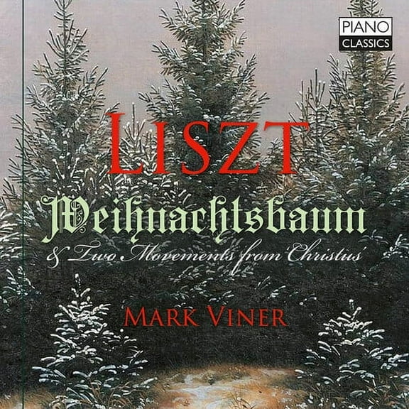 Mark Viner - Liszt: Weihnachtsbaum & Two Movements from Christmas - Music & Performance - CD