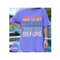 thumbnail image 5 of Vintage Funny Quote T-Shirt: 'I Don't Know How To Act My Age' - Perfect Birthday  Christmas Gift, 5 of 10