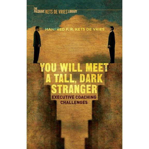 INSEAD Business Press You Will Meet a Tall, Dark Stranger: Executive Coaching Challenges, (Hardcover)