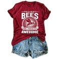 thumbnail image 1 of YourTops Femmes Parce Que les Abeilles Sont Fragiles T-Shirt Graphique Abeille Décontracté (TG, Rouge Vin), 1 of 2