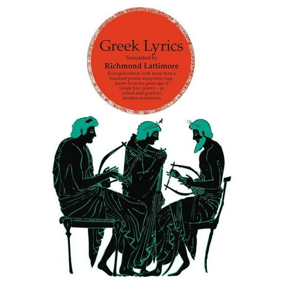 Phoenix Books Greek Lyrics, Second Edition: More than a Hundred Poems and Poetic Fragments from the Great Age of Greek Lyric Poetry, (Paperback)