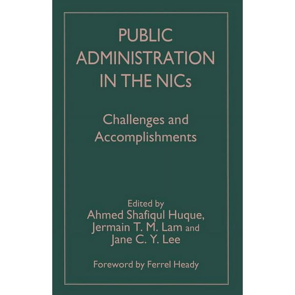 Public Administration in the Nics: Challenges and Accomplishments, (Paperback)