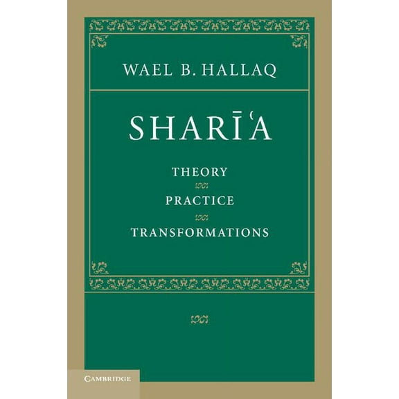 Shari'a: Theory, Practice, Transformations, (Paperback)