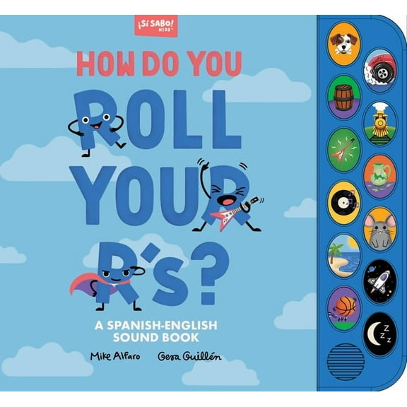 Sí Sabo Kids How Do You Roll Your R'S?: A Spanish-English Vocabulary and Sound Book for Kids 2-5, (Board Book)
