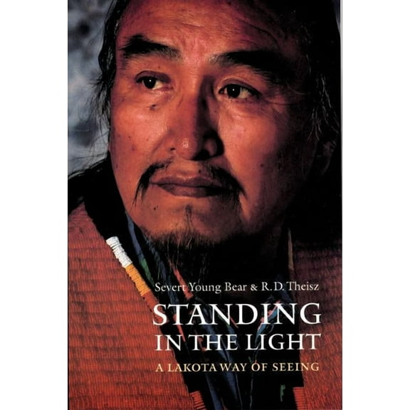 American Indian Lives Standing in the Light: A Lakota Way of Seeing, (Paperback)