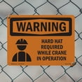 thumbnail image 4 of Hard Hat Required While Crane In Operation OSHA WARNING Rigid Plastic Sign 18 Inch x 12 Inch - 10 Pack, 4 of 8