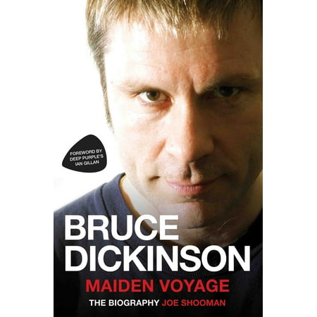 Bruce Dickinson : Maiden Voyage: The Biography (Bruce Dickinson The Best Of Bruce Dickinson)